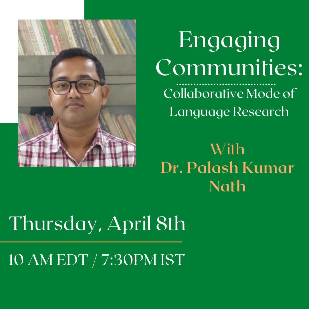 Read more about the article EVENT April 8th: “Engaging Communities: Collaborative Mode of Language Research” with Dr. Palash Kumar Nath