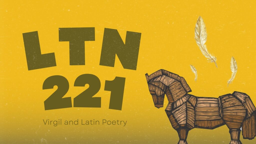 A yellow background features large block letters “LTN 221.” A stylized wooden Trojan horse stands on the right, with several golden feathers floating above it. The subtitle reads, “Virgil and Latin Poetry."