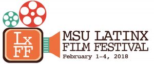 graphic of a camera and camera reels with text "MSU LATINX FILM FESTIVAL" "February 1–4, 2018"