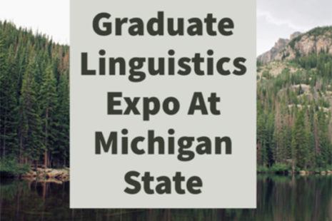 GLEAMS: Graduate Linguistics Expo At Michigan State
