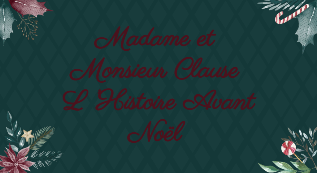 "Madame et Monsieur Clause L Histoire Avant Noèl" by Corrine Richard